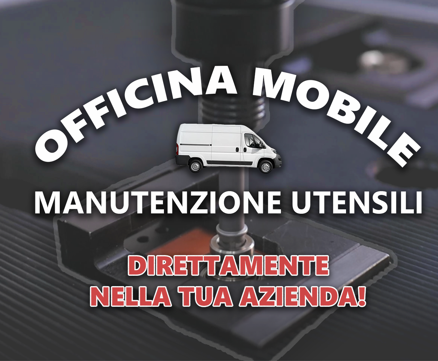 manutenzione utensili con officina mobile